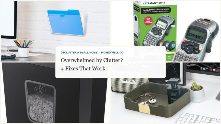 How to Start Decluttering When Overwhelmed: 4 Small Home Fixes That Work